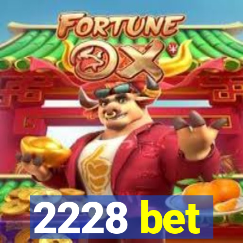 2228 bet